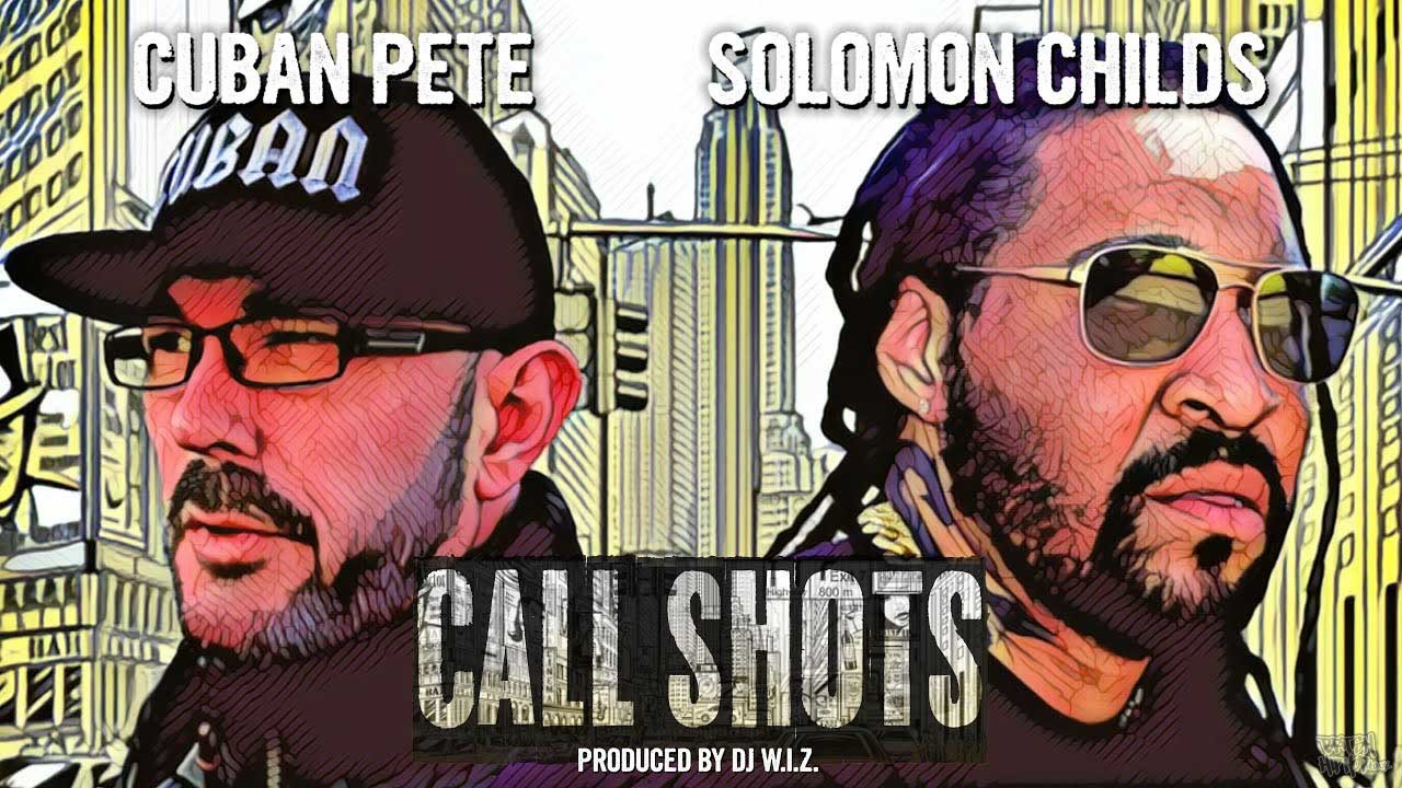 Cuban Pete ft. Solomon Childs - Call Shots