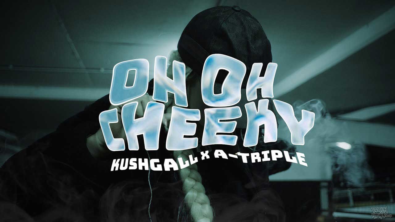 Kushgal ft. A_Triple - Oh Oh Cheeky